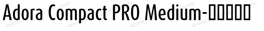 Adora Compact PRO Medium字体转换
